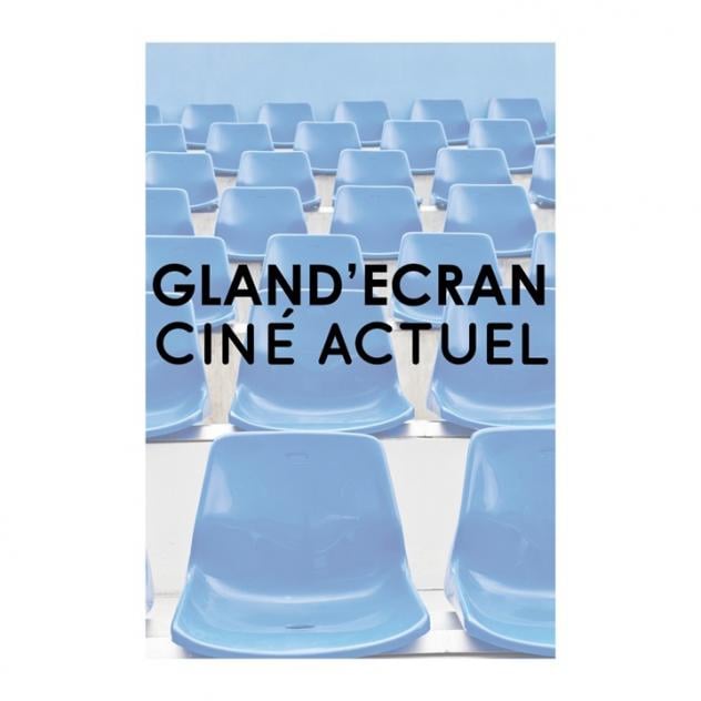 Gland'écran - Ciné Actuel - Film d'aujourd'hui