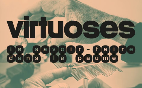 Expo – Virtuoses. Le savoir-faire dans la paume