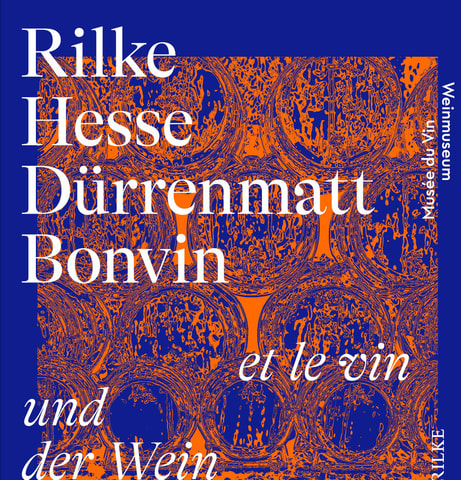 Rilke, Hesse, Dürrenmatt, Bonvin… und der Wein