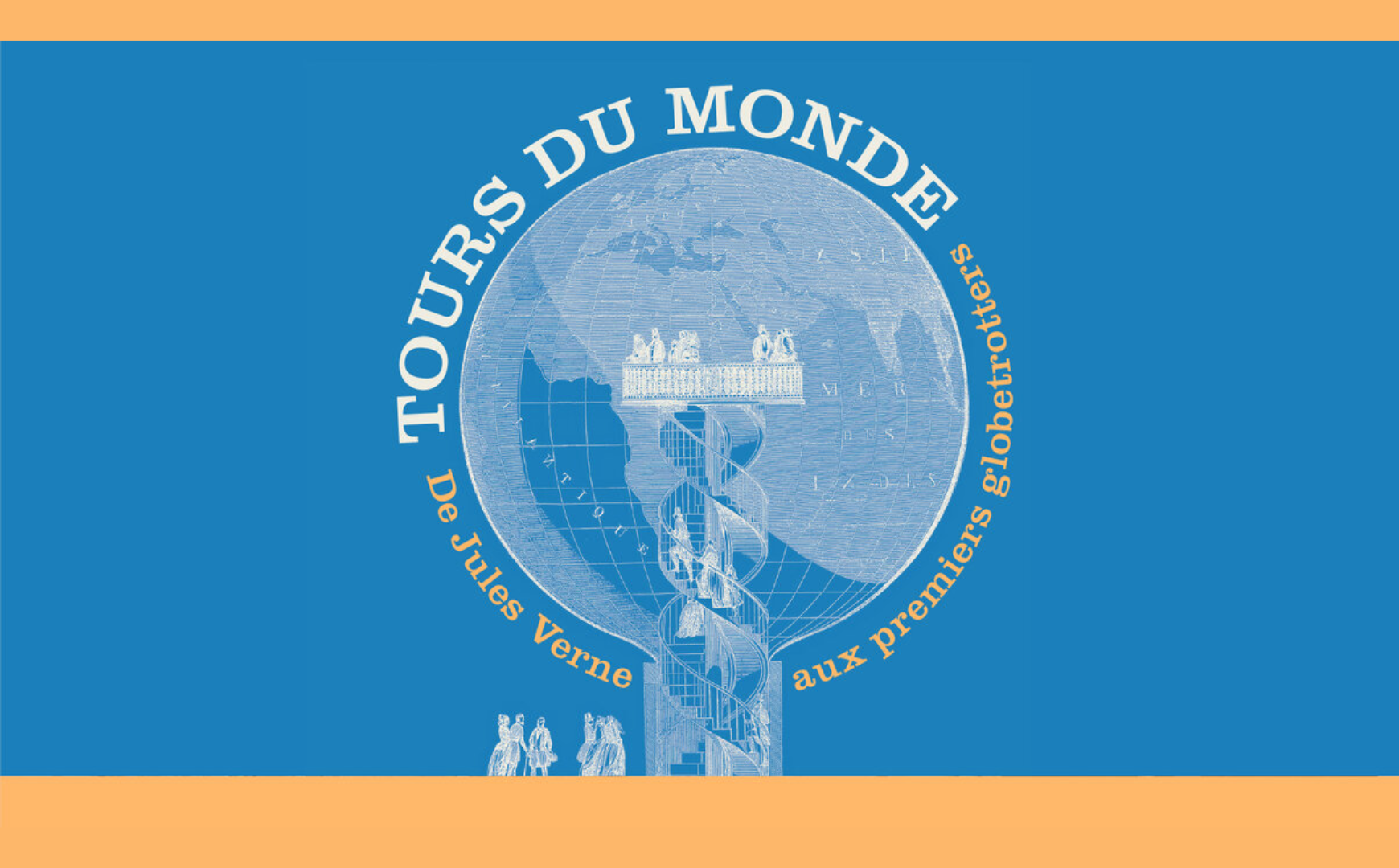 Vernissage - Tours du Monde. De Jules Verne aux premiers globetrotters