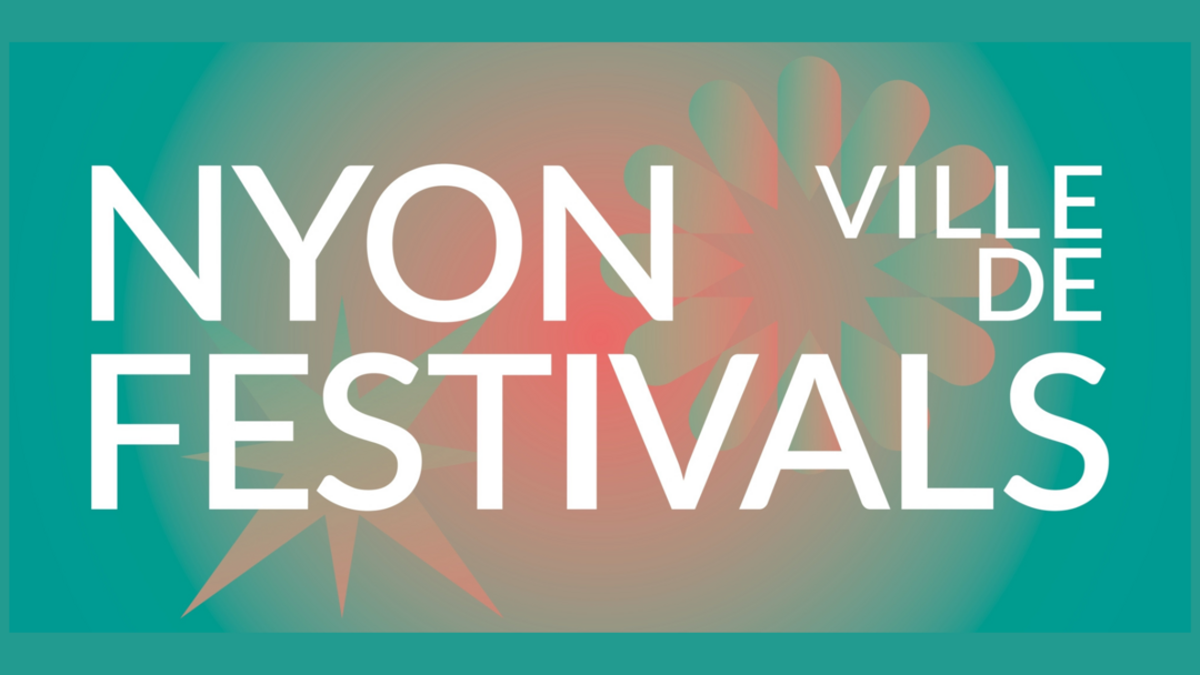 Nyon Ville de Festivals  2026