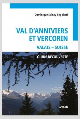 Val d'Anniviers et Vercorin - guide découverte