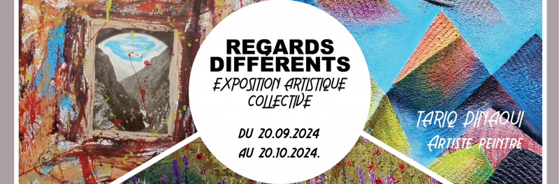 REGARDS DIFFÉRENTS - Exposition artistique collective_20.10.2024